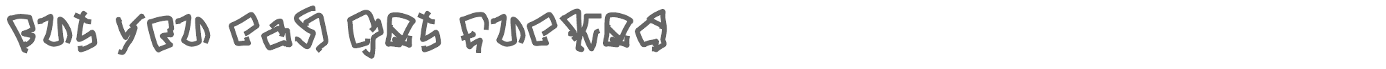 Sample characters But you can get fucked Font